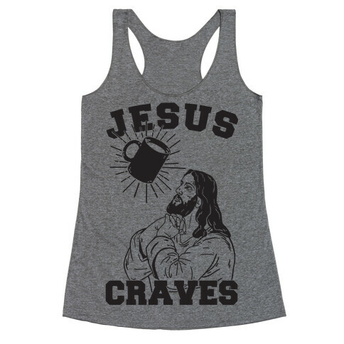 Jesus Craves Coffee Racerback Tank Top