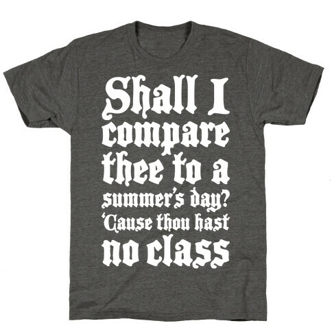 Shall I Compare Thee To A Summers Day? T-Shirt