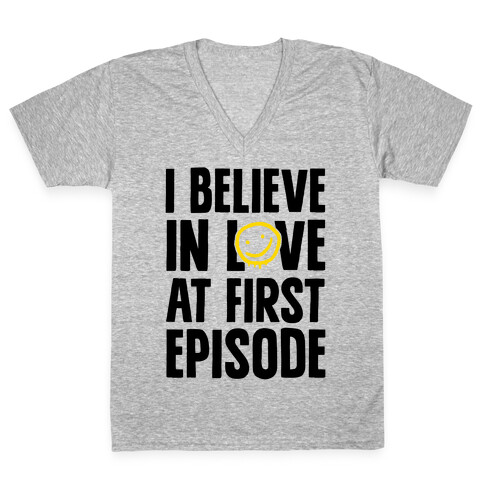 I Believe In Love At First Episode V-Neck Tee Shirt