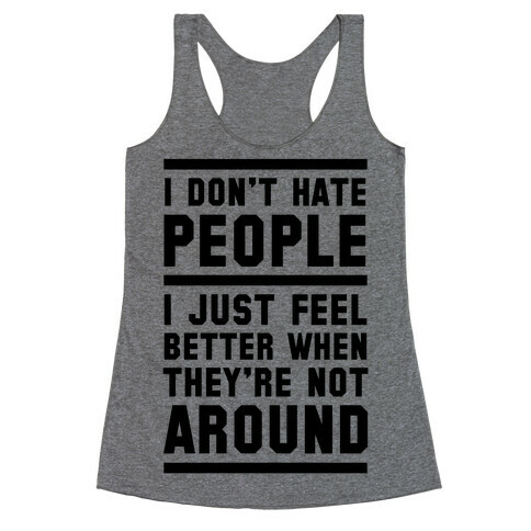 I Don't Hate People Racerback Tank Top