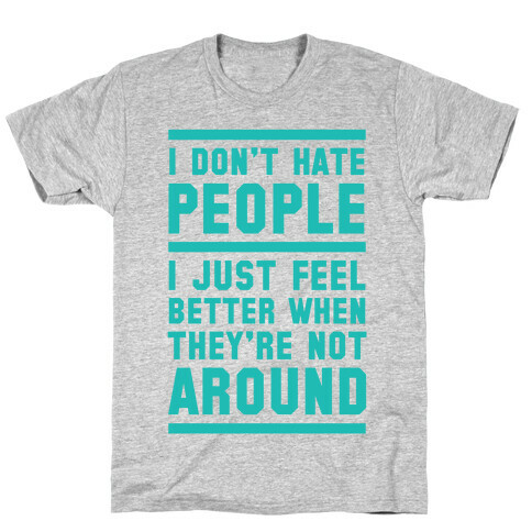 I Don't Hate People T-Shirt