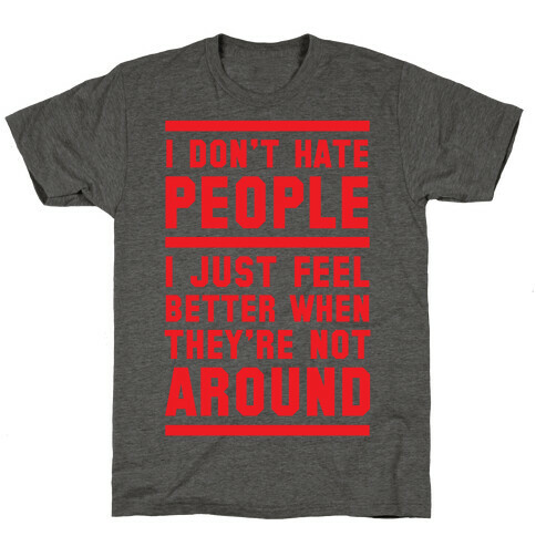 I Don't Hate People T-Shirt