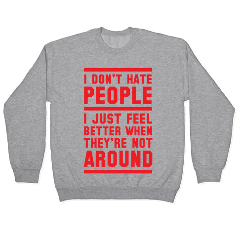 I Don't Hate People Pullover