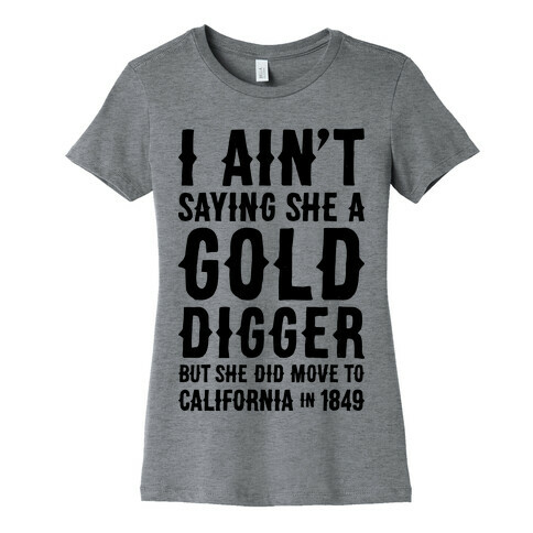 Gold Digger Womens T-Shirt
