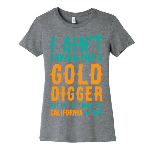 Gold Digger Womens T-Shirt