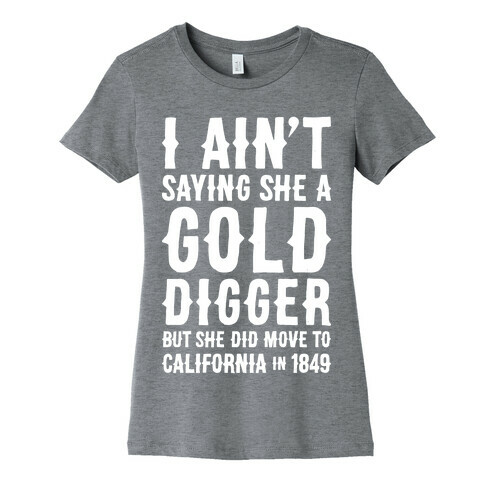 Gold Digger Womens T-Shirt