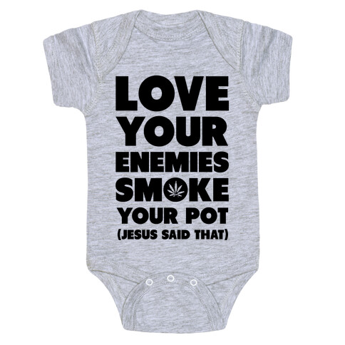 Love Your Enemies Smoke Your Pot Baby One-Piece