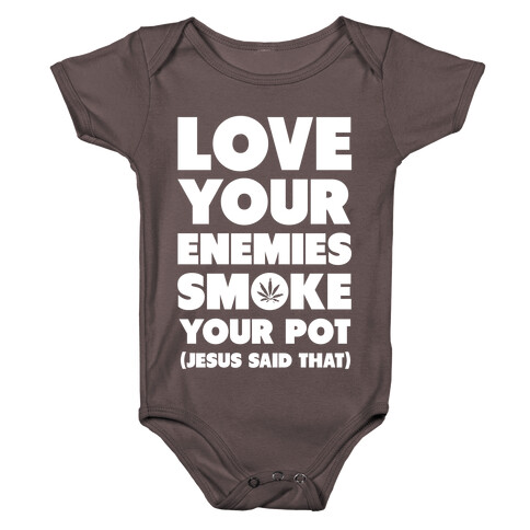 Love Your Enemies Smoke Your Pot Baby One-Piece