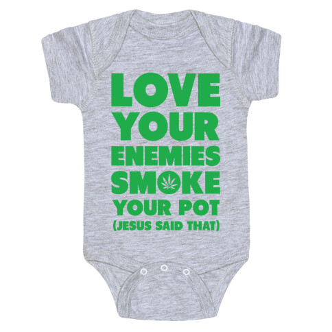 Love Your Enemies Smoke Your Pot Baby One-Piece