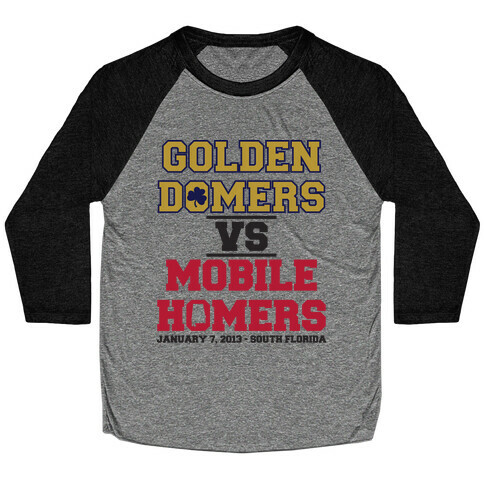 Golden Domers Vs Mobile Homers  Baseball Tee