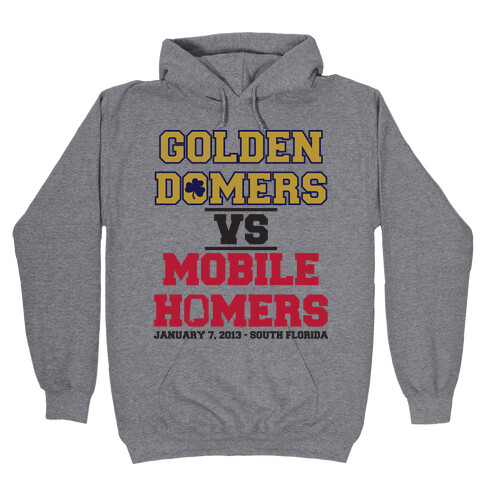 Golden Domers Vs Mobile Homers  Hooded Sweatshirt