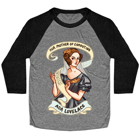 Ada Lovelace: Our Mother of Computing Baseball Tee