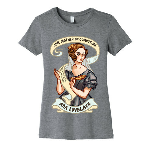 Ada Lovelace: Our Mother of Computing Womens T-Shirt