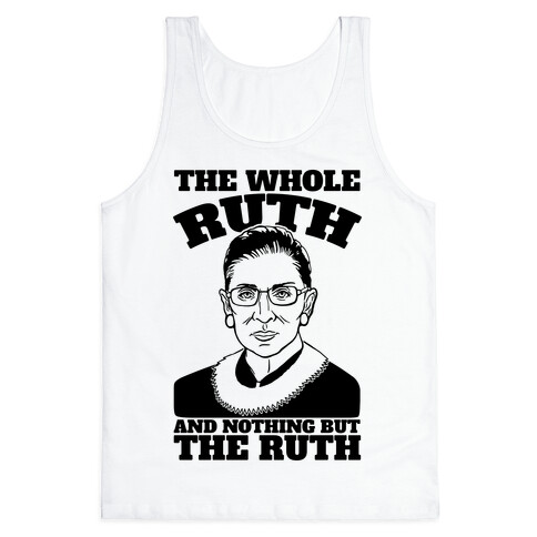 The Whole Ruth and Nothing But The Ruth Tank Top