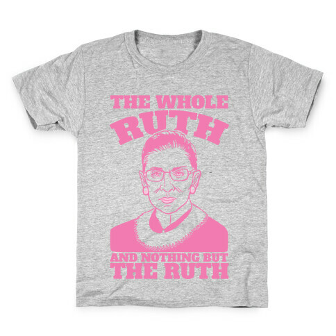 The Whole Ruth and Nothing But The Ruth Kids T-Shirt