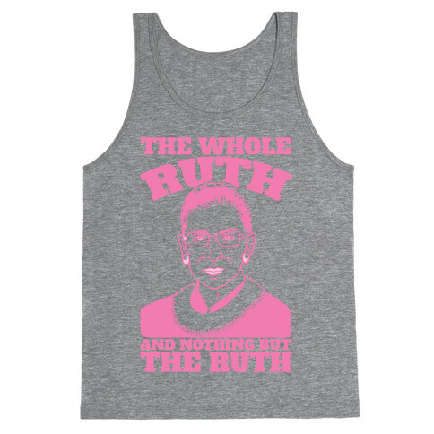 The Whole Ruth and Nothing But The Ruth Tank Top