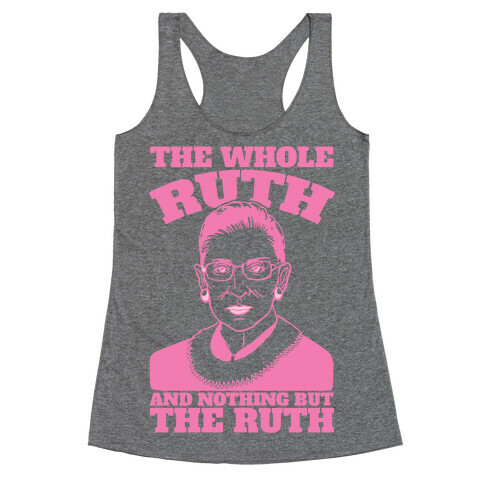 The Whole Ruth and Nothing But The Ruth Racerback Tank Top