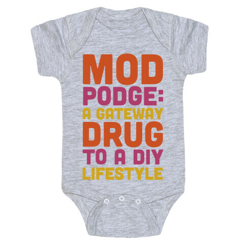 Mod Podge: a Gateway Drug Baby One-Piece