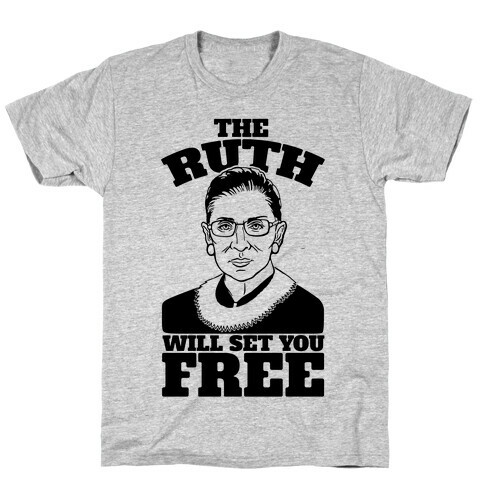 The Ruth Will Set You Free T-Shirt