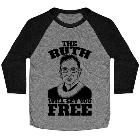 The Ruth Will Set You Free Baseball Tee