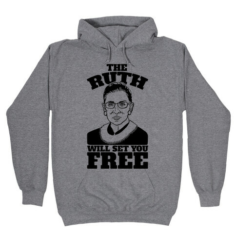 The Ruth Will Set You Free Hooded Sweatshirt