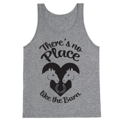 There's No Place Like The Barn Tank Top