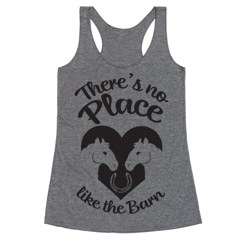 There's No Place Like The Barn Racerback Tank Top