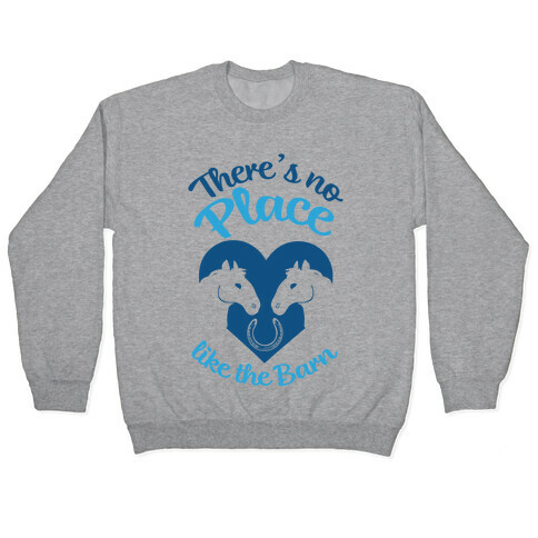 There's No Place Like The Barn Pullover