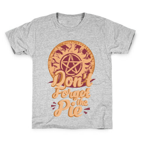 Don't Forget The Pie Kids T-Shirt