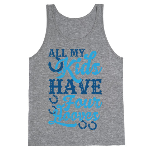 All My Kids Have Four Hooves Tank Top