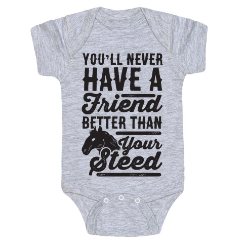 You'll Never Have A Friend Better Than Your Steed Baby One-Piece