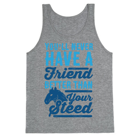 You'll Never Have A Friend Better Than Your Steed Tank Top