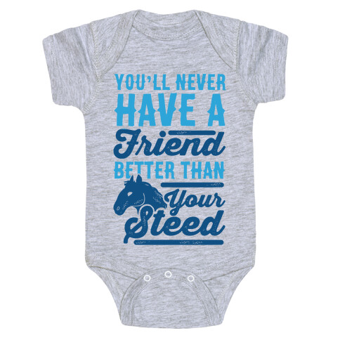 You'll Never Have A Friend Better Than Your Steed Baby One-Piece