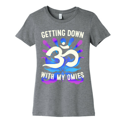 Getting Down With My Omies Womens T-Shirt