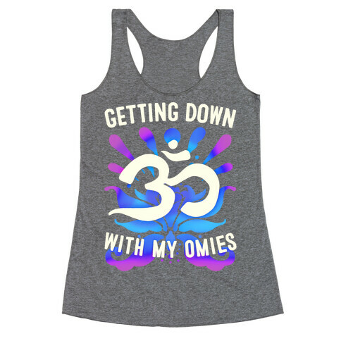 Getting Down With My Omies Racerback Tank Top