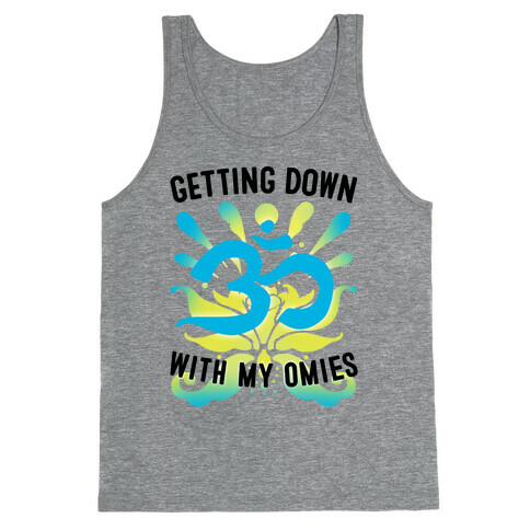 Getting Down With My Omies Tank Top