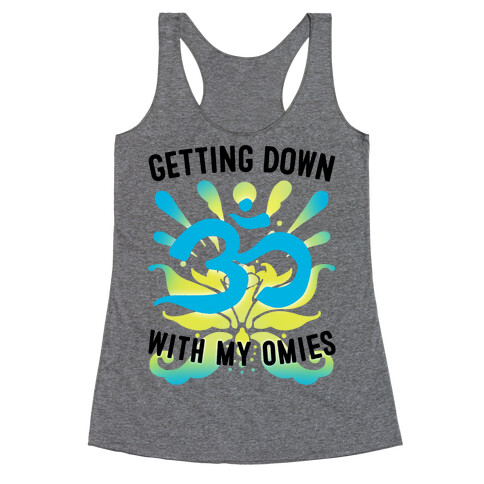 Getting Down With My Omies Racerback Tank Top