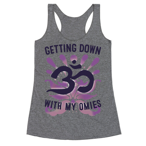 Getting Down With My Omies Racerback Tank Top