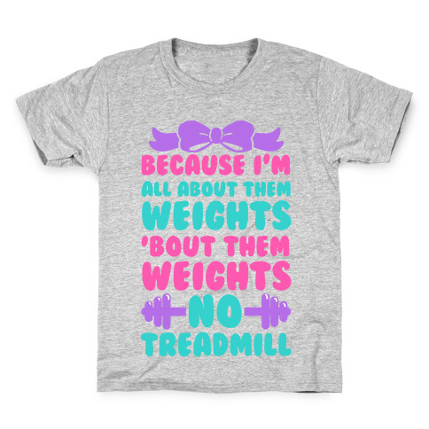 I'm All About Them Weights, 'Bout Them Weights, No Treadmill Kids T-Shirt