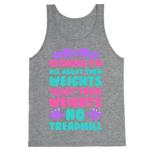 I'm All About Them Weights, 'Bout Them Weights, No Treadmill Tank Top