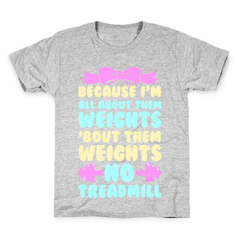 I'm All About Them Weights, 'Bout Them Weights, No Treadmill Kids T-Shirt