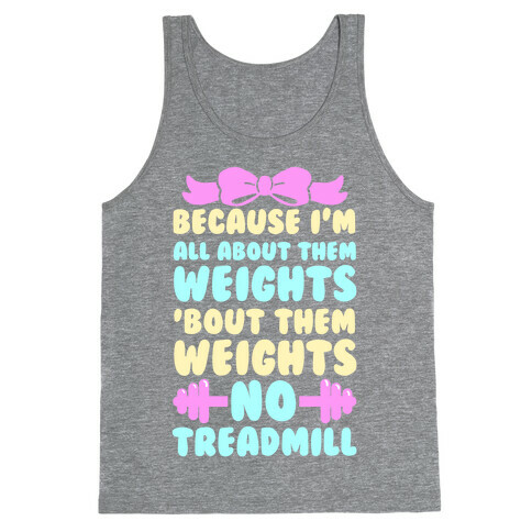 I'm All About Them Weights, 'Bout Them Weights, No Treadmill Tank Top