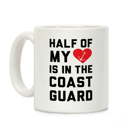 Half My Heart Is In The Coast Guard Coffee Mug