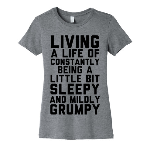Living A Life Of Constantly Being A Little Bit Sleepy Womens T-Shirt