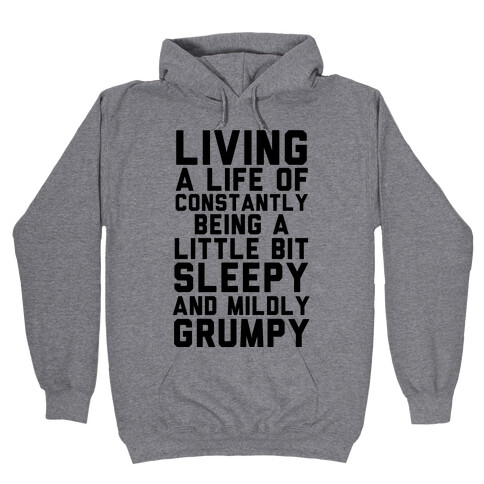 Living A Life Of Constantly Being A Little Bit Sleepy Hooded Sweatshirt