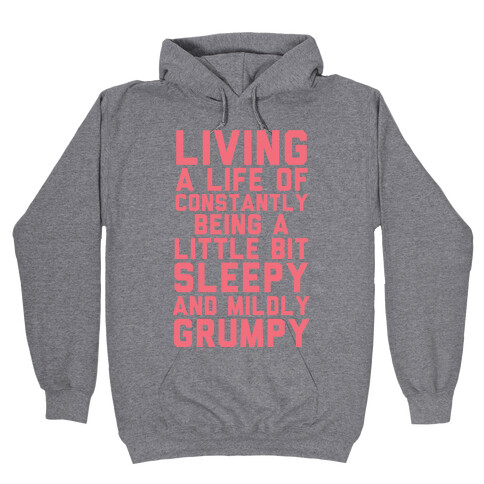 Living A Life Of Constantly Being A Little Bit Sleepy Hooded Sweatshirt