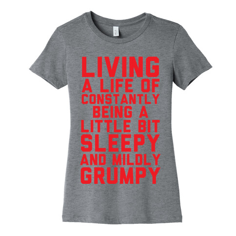 Living A Life Of Constantly Being A Little Bit Sleepy Womens T-Shirt