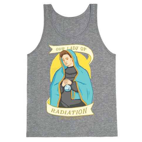 Marie Curie: Our Lady Of Radiation Tank Top