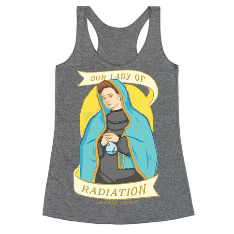 Marie Curie: Our Lady Of Radiation Racerback Tank Top