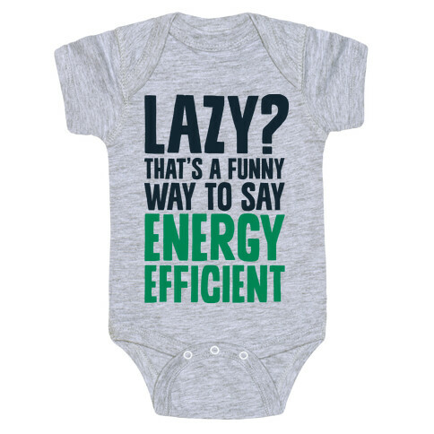 Lazy? That's a Funny Way to Say Energy Efficient Baby One-Piece